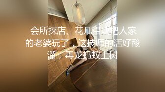  巨乳漂亮小女友吃鸡舔菊花 上位骑乘很卖力 操了小穴再无套爆菊花 最后爆吃精