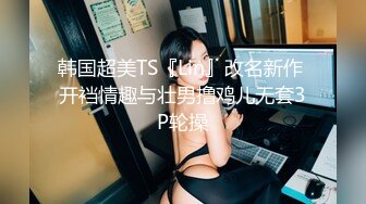 清纯甜美巨乳妹子在化妆被男友捏奶子，撩起裙子就要后入，扶着大屁股抽插，两个大奶子晃动骑乘套弄