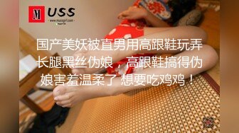 婚纱店操萝莉音小妹,休学大学生眼镜妹返场