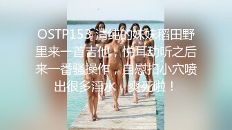 STP21895 黑色长裙颜值美女 扣穴吸奶调情 侧入猛烈撞击 后入打桩喊给我