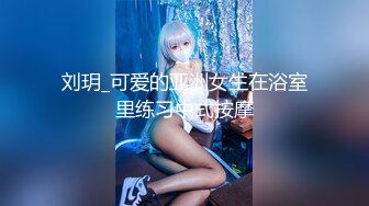 【新片速遞】  纯欲系天花板！甜美极品少女！无毛小骚逼，手指扣弄小穴，用屌洞口磨蹭，用力抽插一脸享受